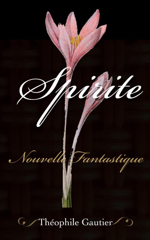 Cover of the book Spirite by Théophile Gautier, E H