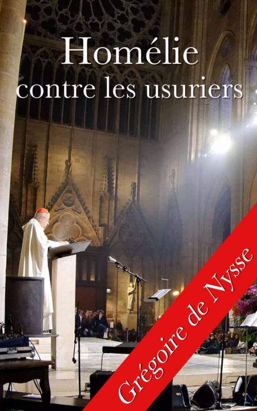Cover of the book Homélie contre les usuriers (saint Grégoire) by Grégoire de Nysse, Édouard Sommer, E H