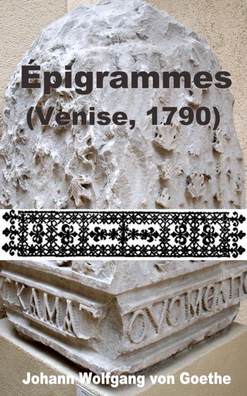 Cover of the book Épigrammes (Venise, 1790) by Johann Wolfgang von Goethe, Ralph Schropp, E H