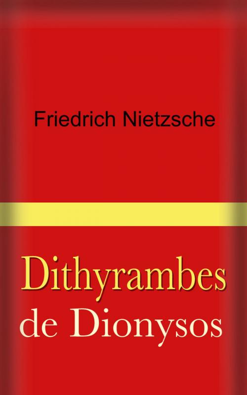 Cover of the book Dithyrambes de Dionysos by Friedrich Nietzsche, Georges Mesnil La Société nouvelle, Eric HELAN