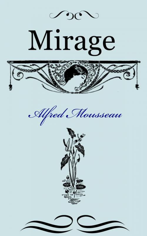 Cover of the book Mirage by Alfred Mousseau, Eric HELAN