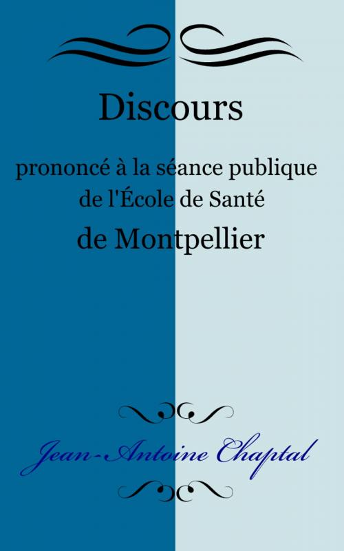 Cover of the book Discours prononcé à la séance publique de l’École de Santé de Montpellier by Jean-Antoine Chaptal, Eric HELAN