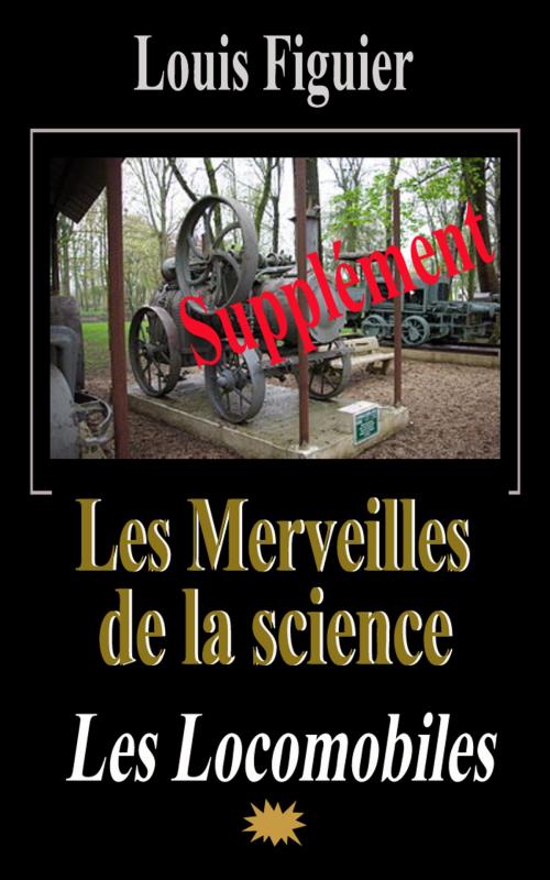 Cover of the book Les Merveilles de la science/Locomobiles - Supplément by Louis Figuier, Eric HELAN