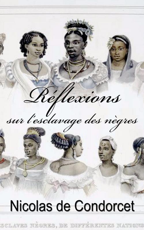 Cover of the book Réflexions sur l’esclavage des nègres by Nicolas de Condorcet, Eric HELAN
