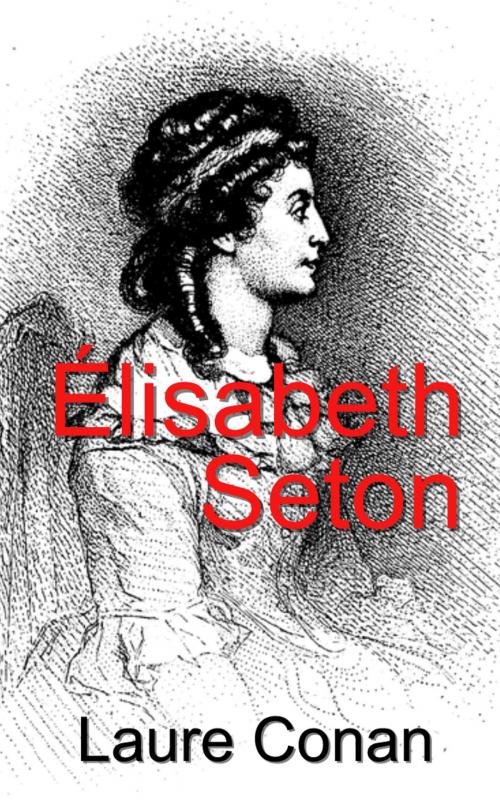 Cover of the book Élisabeth Seton by Laure Conan, Eric HELAN
