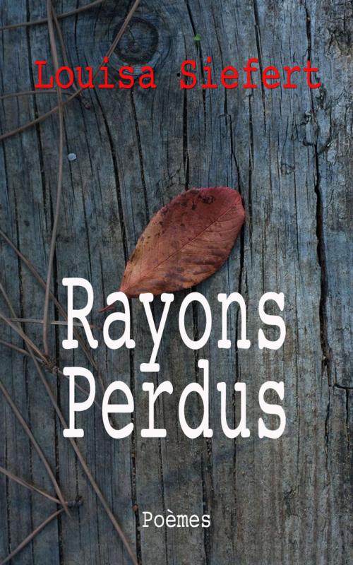 Cover of the book Rayons perdus (réédition de 1869, augmentée et préfacée par Charles Asselineau) by Louisa Siefert, Eric HELAN