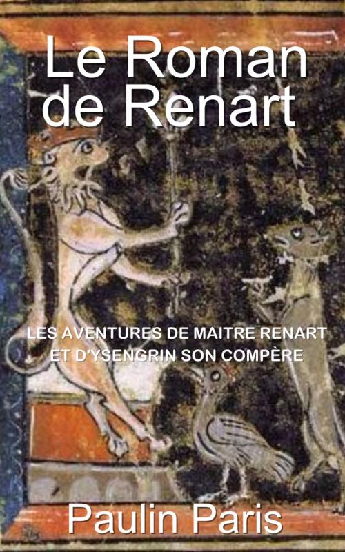 Cover of the book Le Roman de Renart by Paulin Paris, Eric HELAN
