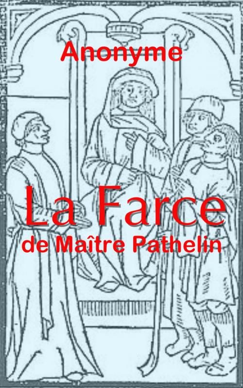 Cover of the book La Farce de Maître Pathelin by Anonyme, Édouard Fournier, Eric HELAN
