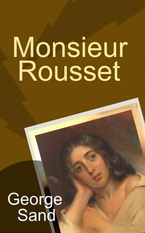 Cover of the book Monsieur Rousset by George Sand, Eric HELAN