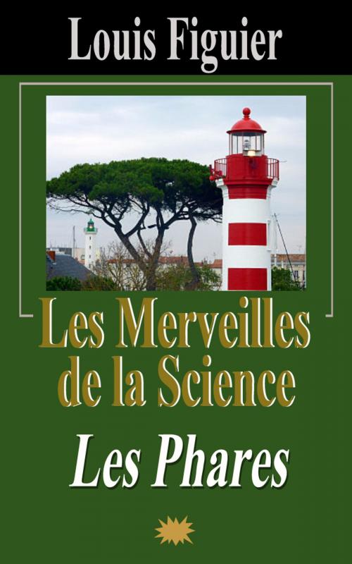 Cover of the book Les Merveilles de la science/Les Phares by Louis Figuier, Eric HELAN