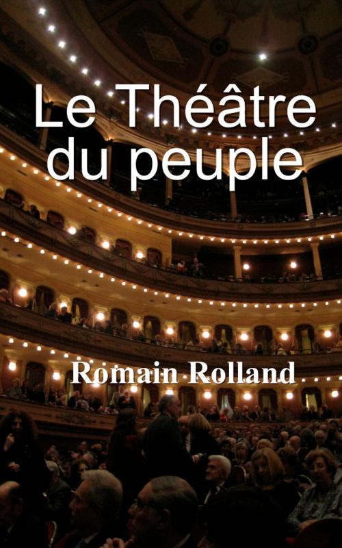 Cover of the book Le Théâtre du peuple by Romain Rolland, Eric HELAN