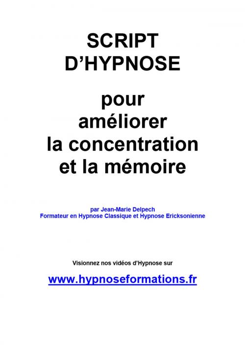 Cover of the book Pour améliorer la concentration et la mémoire by Jean-Marie Delpech, Jean-Marie Delpech