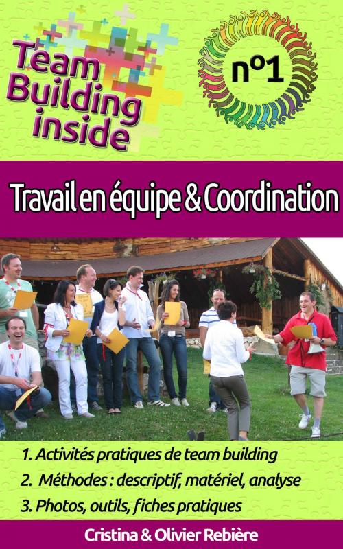 Cover of the book Team Building inside n°1 - travail d'équipe & coordination by Cristina Rebiere, Olivier Rebiere, Olivier Rebiere