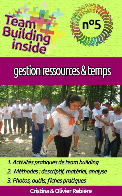 Cover of the book Team Building inside n°5 - gestion ressources & temps by Cristina Rebiere, Olivier Rebiere, Olivier Rebiere