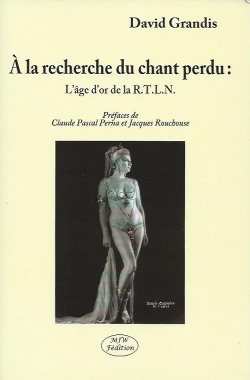 Cover of the book À la recherche du chant perdu by David GRANDIS, MJW Fédition