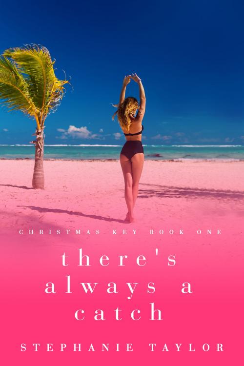 Cover of the book There's Always a Catch by Stephanie Taylor, Stephanie Taylor