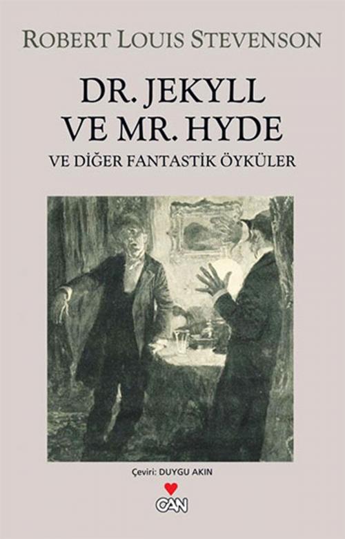 Cover of the book Dr. Jekyll ve Mr. Hyde Ve Diğer Fantastik Öyküler by Robert Louis Stevenson, Can Yayınları