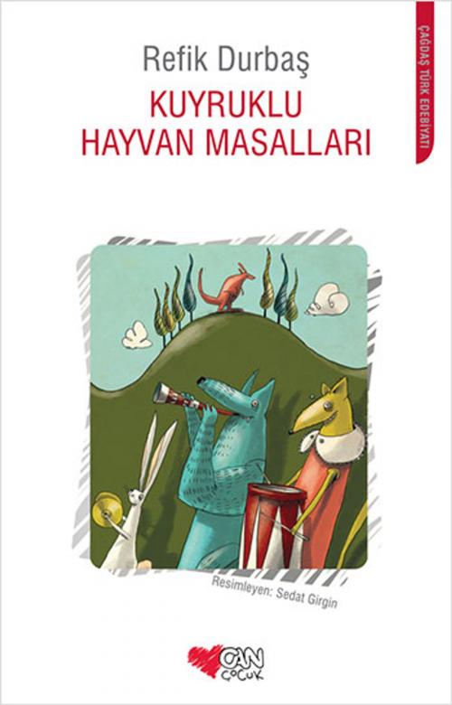 Cover of the book Kuyruklu Hayvan Masalları by Refik Durbaş, Can Çocuk Yayınları