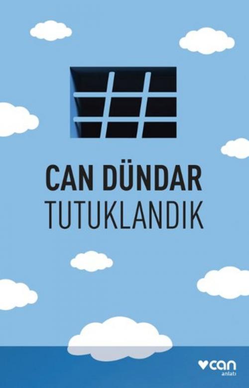 Cover of the book Tutuklandık by Can Dündar, Can Yayınları
