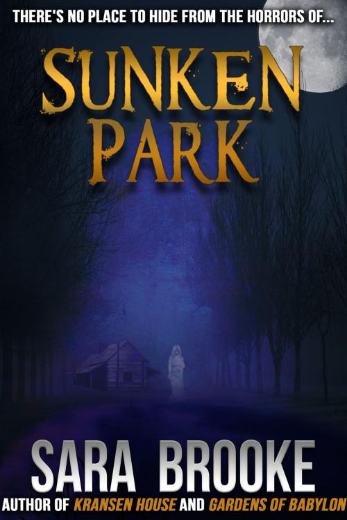 Cover of the book Sunken Park by Sara Brooke, Crossroad Press
