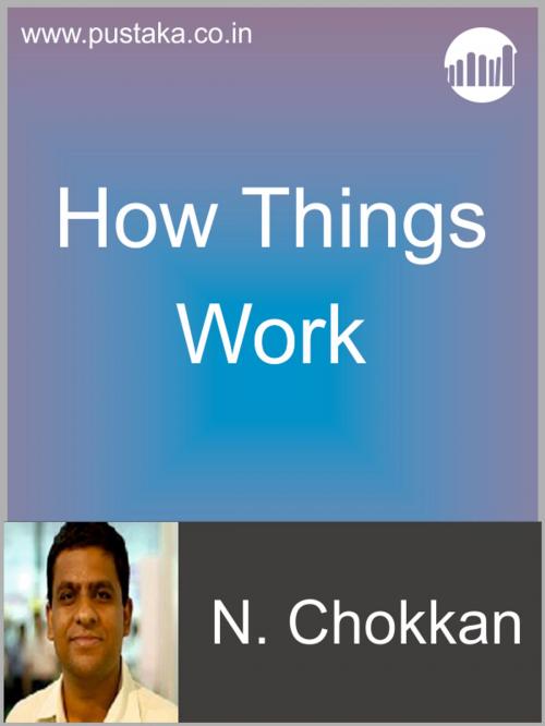 Cover of the book How Things Work by N Chokkan, Pustaka Digital Media Pvt. Ltd.,