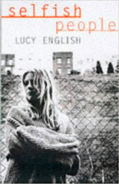 Cover of the book Selfish People by Lucy English, HarperCollins Publishers