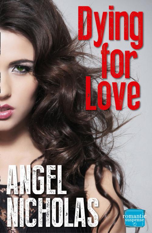 Cover of the book Dying for Love by Angel Nicholas, HarperCollins Publishers