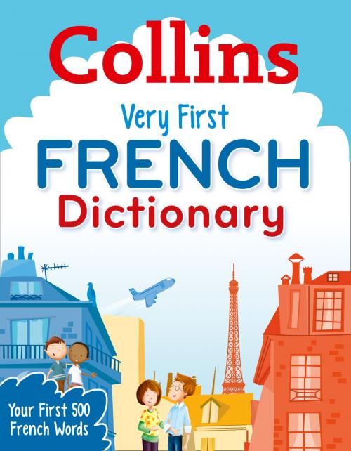Cover of the book Collins Very First French Dictionary (Collins Primary Dictionaries) by Collins Dictionaries, HarperCollins Publishers