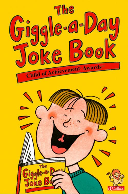 Cover of the book The Giggle-a-Day Joke Book by The Child of Achievement™ Awards, HarperCollins Publishers