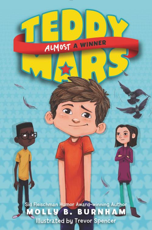 Cover of the book Teddy Mars Book #2: Almost a Winner by Molly B. Burnham, Katherine Tegen Books