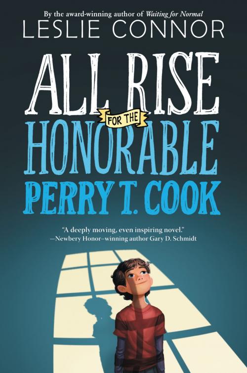Cover of the book All Rise for the Honorable Perry T. Cook by Leslie Connor, Katherine Tegen Books
