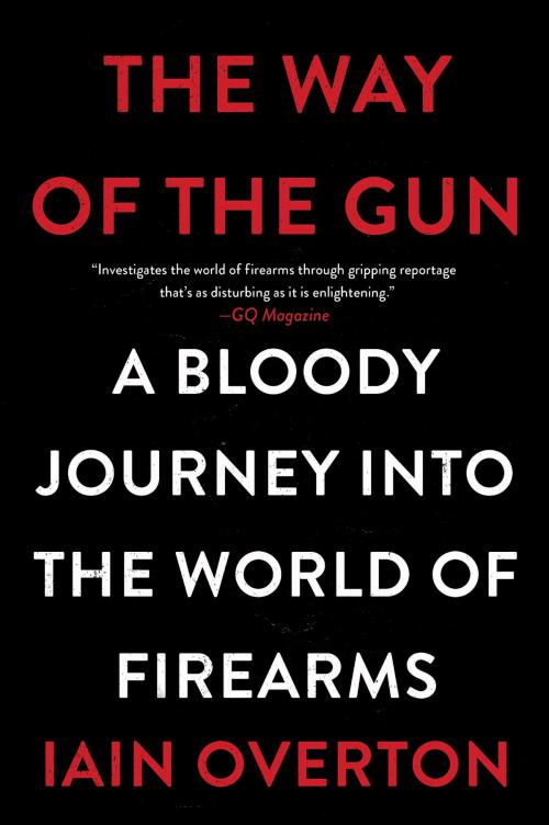 Cover of the book The Way of the Gun by Iain Overton, Harper