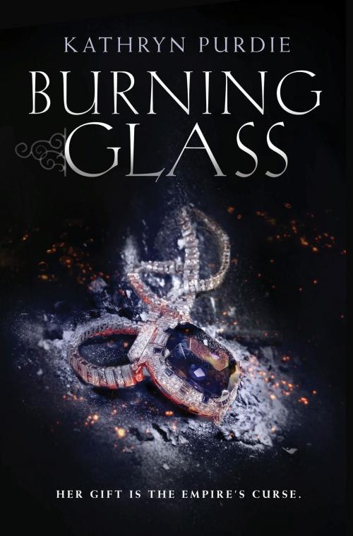 Cover of the book Burning Glass by Kathryn Purdie, Katherine Tegen Books