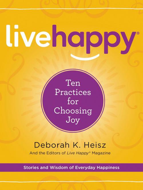 Cover of the book Live Happy by Deborah K. Heisz, HarperOne