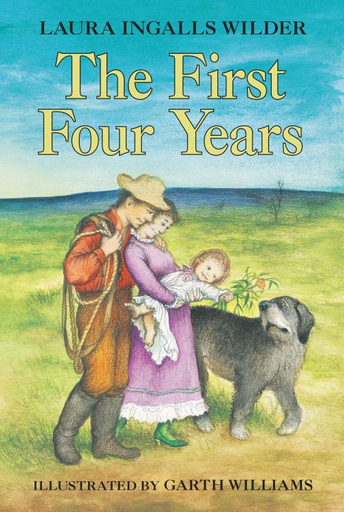 Cover of the book The First Four Years by Laura Ingalls Wilder, HarperCollins