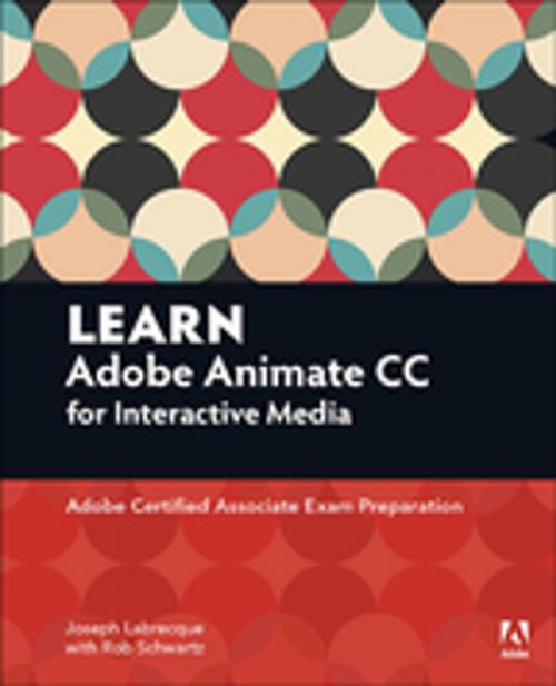 Cover of the book Learn Adobe Animate CC for Interactive Media by Joseph Labrecque, Rob Schwartz, Pearson Education