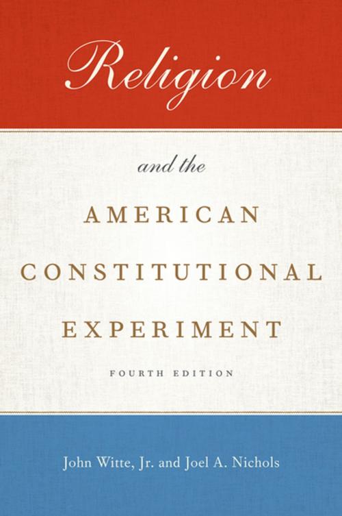 Cover of the book Religion and the American Constitutional Experiment by John Witte, Jr., Joel A. Nichols, Oxford University Press