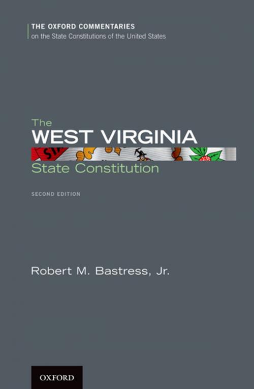 Cover of the book The West Virginia State Constitution by Robert M. Bastress, Jr., Oxford University Press