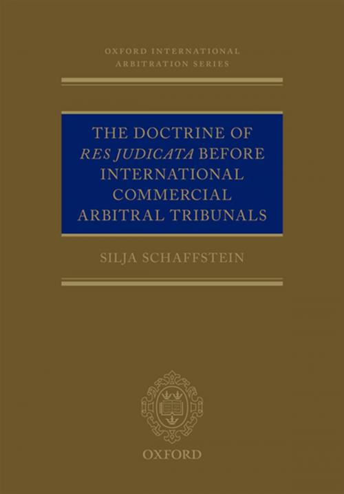 Cover of the book The Doctrine of Res Judicata Before International Commercial Arbitral Tribunals by Silja Schaffstein, OUP Oxford