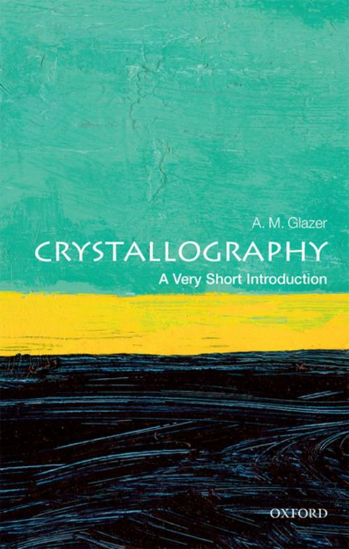 Cover of the book Crystallography: A Very Short Introduction by A. M. Glazer, OUP Oxford