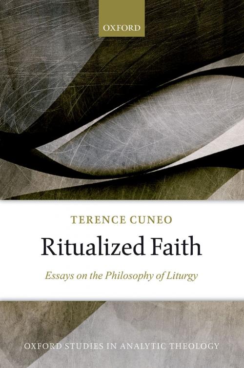 Cover of the book Ritualized Faith by Terence Cuneo, OUP Oxford