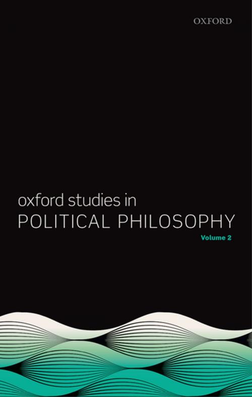 Cover of the book Oxford Studies in Political Philosophy, Volume 2 by , OUP Oxford