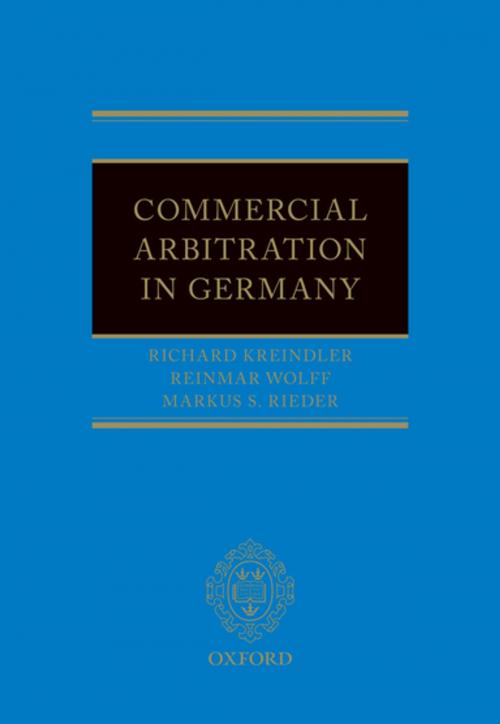 Cover of the book Commercial Arbitration in Germany by Richard Kreindler, Reinmar Wolff, Markus S. Rieder, OUP Oxford