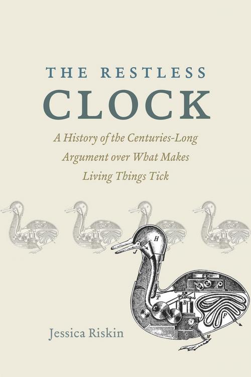Cover of the book The Restless Clock by Jessica Riskin, University of Chicago Press