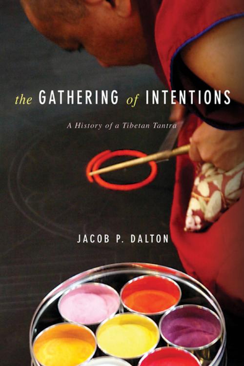 Cover of the book The Gathering of Intentions by Jacob Dalton, Columbia University Press