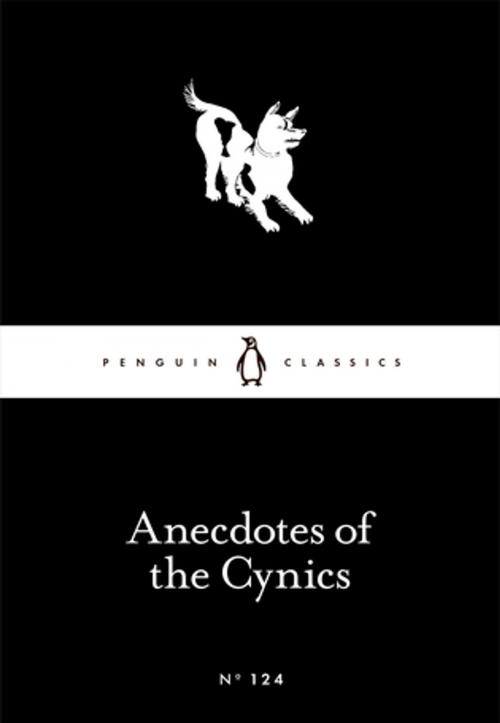 Cover of the book Anecdotes of the Cynics by Penguin Books Ltd, Penguin Books Ltd
