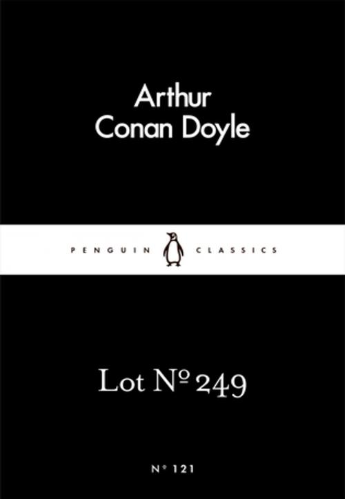 Cover of the book Lot No. 249 by Arthur Conan Doyle, Penguin Books Ltd