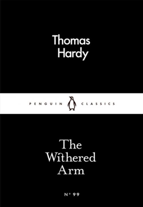 Cover of the book The Withered Arm by Thomas Hardy, Penguin Books Ltd