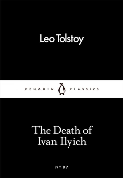 Cover of the book The Death of Ivan Ilyich by Leo Tolstoy, Penguin Books Ltd