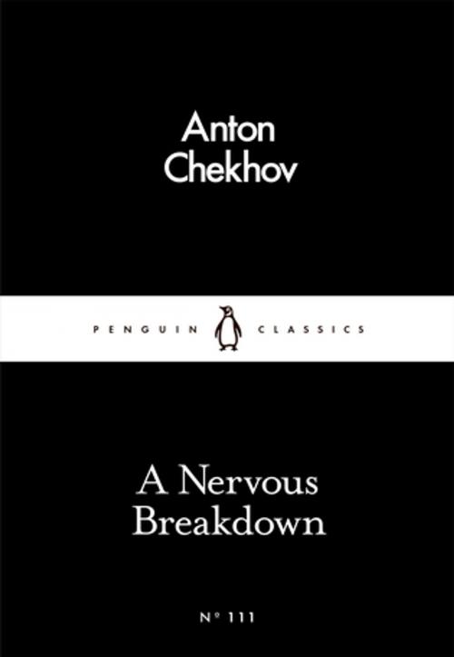 Cover of the book A Nervous Breakdown by Anton Chekhov, Penguin Books Ltd